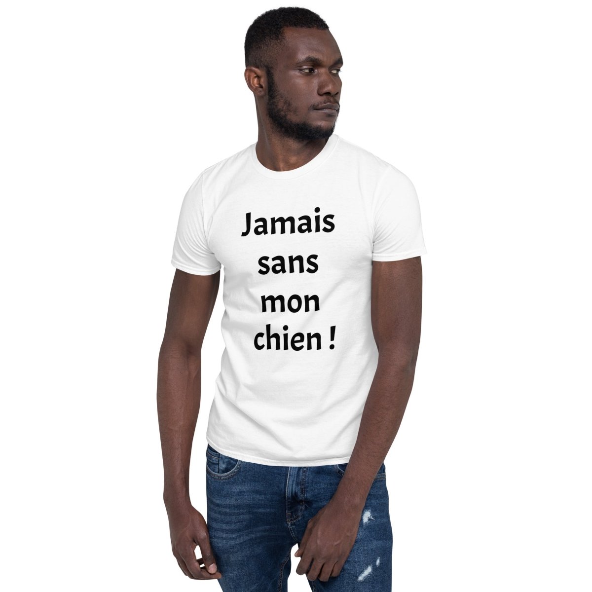 T-shirt "Jamais sans mon chien !" - la vie de nos animaux
